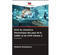 Droit du commerce électronique des pays de la CAREC et de l'OTS Volume 2: MONOGRAPHIE