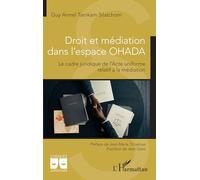 Droit et médiation dans l'espace OHADA: Le cadre juridique de l'Acte uniforme relatif à la médiation (Logiques Juridiques)