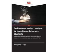 Droit ou concession : analyse de la politique d'aide aux étudiants: Une étude sur la mise en ¿uvre de la politique d'aide aux étudiants à l'Université fédérale de Pernambuco (UFPE)