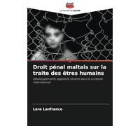 Droit pénal maltais sur la traite des êtres humains: Développements législatifs récents dans le contexte international