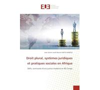 Droit plural, systèmes juridiques et pratiques sociales en Afrique: Défis, contrastes d'une justice moderne en RD Congo
