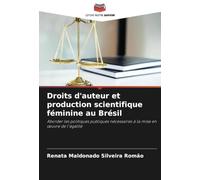 Droits d'auteur et production scientifique féminine au Brésil: Aborder les politiques publiques nécessaires à la mise en œuvre de l'égalité: Aborder ... nécessaires à la mise en ¿uvre de l'égalité