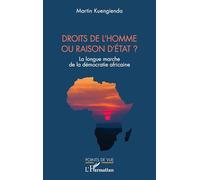 Droits de l’homme ou raison d’État ?: La longue marche de la démocratie africaine (Points de Vue)