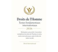 Droits de l’Homme - Textes fondamentaux internationaux 2026: Déclaration universelle, Convention européenne des droits de l’homme et instruments internationaux contre la discrimination raciale