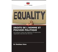 DROITS DE L'HOMME ET POUVOIR POLITIQUE: Une analyse critique des inégalités mondiales dans l'application des droits de l'homme