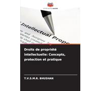 Droits de propriété intellectuelle: Concepts, protection et pratique