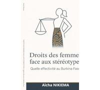 Droits Des Femmes Face Aux Stereotypes: Quelle effectivité au Burkina Faso?