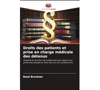 Droits des patients et prise en charge médicale des détenus: Présenté en fonction de la distinction par rapport aux personnes placées en vertu de la loi sur le placement