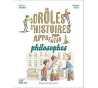 Drôles d'histoires pour apprentis philosophes: Drôles d'histoires philosophiques