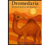 Dromedaria: Bestiario poético del desierto