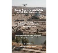 Drone Awareness & Safety in High-Risk Environments: A Practical Field Guide for Conflict Zones, Crisis Areas & High-Risk Travel
