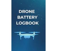 Drone Battery Logbook: Track Battery Health, Cycles, Performance & Charging Time | Essential UAV Maintenance Log for Safe Flying