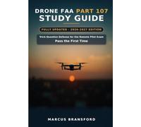 Drone FAA Part 107 Study Guide 2026-2027: Pass the Remote Pilot Exam the First Time - TRAP ALERT Trick-Question Defense, Why-Wrong Explanations, Remote ID & 2026 Updates
