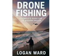 Drone Fishing: The Complete Guide for the Modern Angler