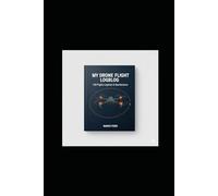 Drone Flight Logbook: Comprehensive Pilot Flight Record & Safety Checklist: Professional UAV Pilot Log for Flight Data, Battery Cycles, Maintenance, and Pre-flight Checklists.