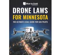 Drone Laws for Minnesota: The Ultimate Legal Guide for UAS Pilots