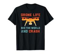 Drone Life Ver El Mundo Y Chocar | Drone Divertido Camiseta