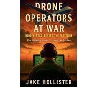 Drone Operators at War (Beyond the Frontlines)
