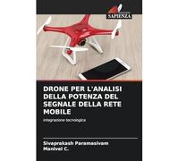 Drone Per l'Analisi Della Potenza del Segnale Della Rete Mobile: integrazione tecnologica