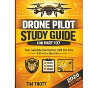 Drone Pilot Study Guide: for Part 107