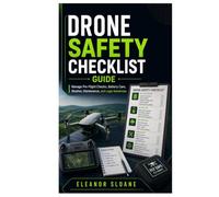 Drone Safety Checklist Guide: Manage Pre-Flight Checks, Battery Care, Weather, Maintenance, and Legal Awareness