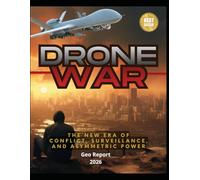 Drone War: The New Era of Conflict, Surveillance, and Asymmetric Power