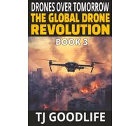 Drones Over Tomorrow: The Global Drone Revolution (DRONES OVER UKRAINE SERIES)
