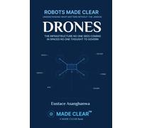 DRONES: THE INFRASTRUCTURE NO ONE SEES COMING, IN SPACES NO ONE THOUGHT TO GOVERN (ROBOTS MADE CLEAR)