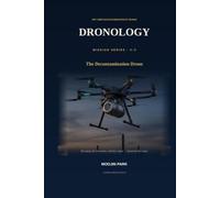 DRONOLOGY: Mission Series C-3 - The Decontamination Drone: Four Types, One Doctrine