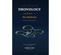 DRONOLOGY: Platform Series P-1 - The Multirotor: Lift, Control, and Why More Rotors