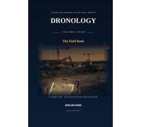 Dronology: The Field Book: From Flight to Value - Operating Drones in the Real World