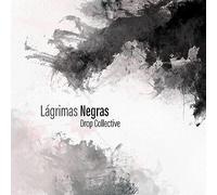 Drop Collective - Lagrimas Negras [Vinilo]