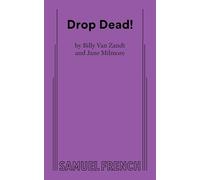 Drop Dead: A Farce
