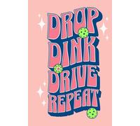 Drop Dink Drive Repeat Pickleball Notebook: Retro Pickleball Social Club Journal for Girls, Women, Players, Students and Pickleball Lovers | Cute Pink ... for School, Notes, Journaling and Gifts