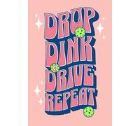 Drop Dink Drive Repeat Pickleball Notebook: Retro Pickleball Social Club Journal for Girls, Women, Players, Students and Pickleball Lovers | Cute Pink ... for School, Notes, Journaling and Gifts