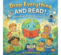 Drop Everything And Read!: When the Whole World Turned a Page