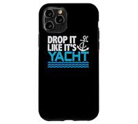 Drop It Like It's Yacht Funny Yacht Boating Ship Cruise Sea Carcasa para iPhone 11 Pro