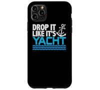 Drop It Like It's Yacht Funny Yacht Boating Ship Cruise Sea Carcasa para iPhone 11 Pro MAX