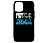 Drop It Like It's Yacht Funny Yacht Boating Ship Cruise Sea Carcasa para iPhone 12/12 Pro