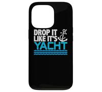 Drop It Like It's Yacht Funny Yacht Boating Ship Cruise Sea Carcasa para iPhone 13 Pro