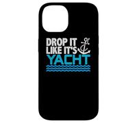 Drop It Like It's Yacht Funny Yacht Boating Ship Cruise Sea Carcasa para iPhone 14