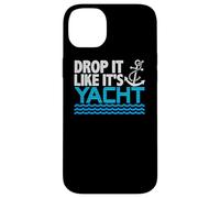 Drop It Like It's Yacht Funny Yacht Boating Ship Cruise Sea Carcasa para iPhone 14 Plus
