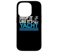 Drop It Like It's Yacht Funny Yacht Boating Ship Cruise Sea Carcasa para iPhone 14 Pro