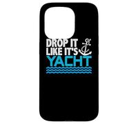 Drop It Like It's Yacht Funny Yacht Boating Ship Cruise Sea Carcasa para iPhone 15 Pro