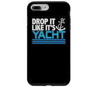 Drop It Like It's Yacht Funny Yacht Boating Ship Cruise Sea Carcasa para iPhone 7 Plus/8 Plus