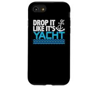Drop It Like It's Yacht Funny Yacht Boating Ship Cruise Sea Carcasa para iPhone SE (2020) / 7/8