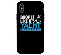 Drop It Like It's Yacht Funny Yacht Boating Ship Cruise Sea Carcasa para iPhone X/XS