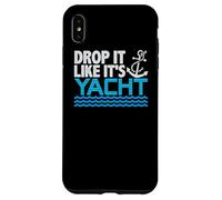 Drop It Like It's Yacht Funny Yacht Boating Ship Cruise Sea Carcasa para iPhone XS MAX