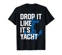 Drop It Like Its Yacht Men Sailing Captain Sailboat Boating Camiseta