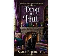 Drop of a Hat: 6 (Wicked Witches of Cauldron Hollow)